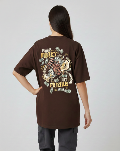 Make Money Not Friends Graphic Chocolate Brown Oversized T-Shirt for Women | Quote Streetwear Tee