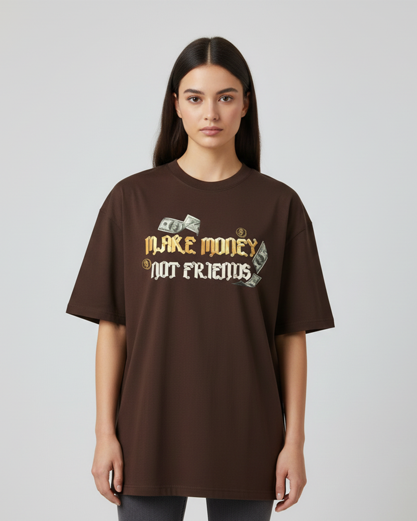 Make Money Not Friends Graphic Chocolate Brown Oversized T-Shirt for Women | Quote Streetwear Tee