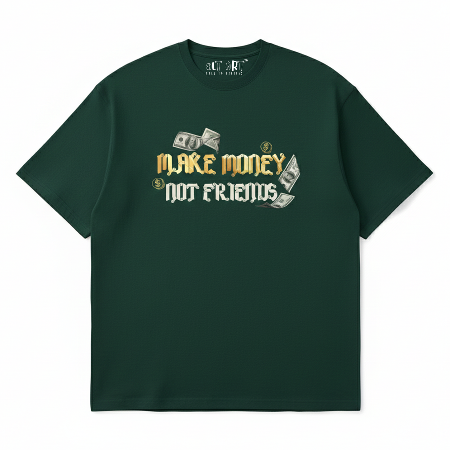 Make Money Not Friends Graphic Green Oversized T-Shirt for Women | Back Print Streetwear Tee