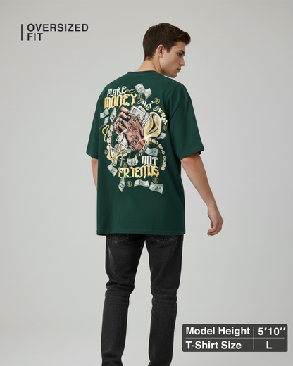 Make Money Not Friends Graphic Green Oversized T-Shirt for Men | Back Print Streetwear Tee