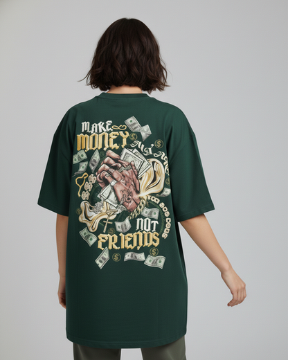 Make Money Not Friends Graphic Green Oversized T-Shirt for Women | Back Print Streetwear Tee