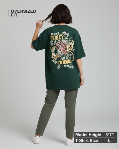 Make Money Not Friends Graphic Green Oversized T-Shirt for Women | Back Print Streetwear Tee