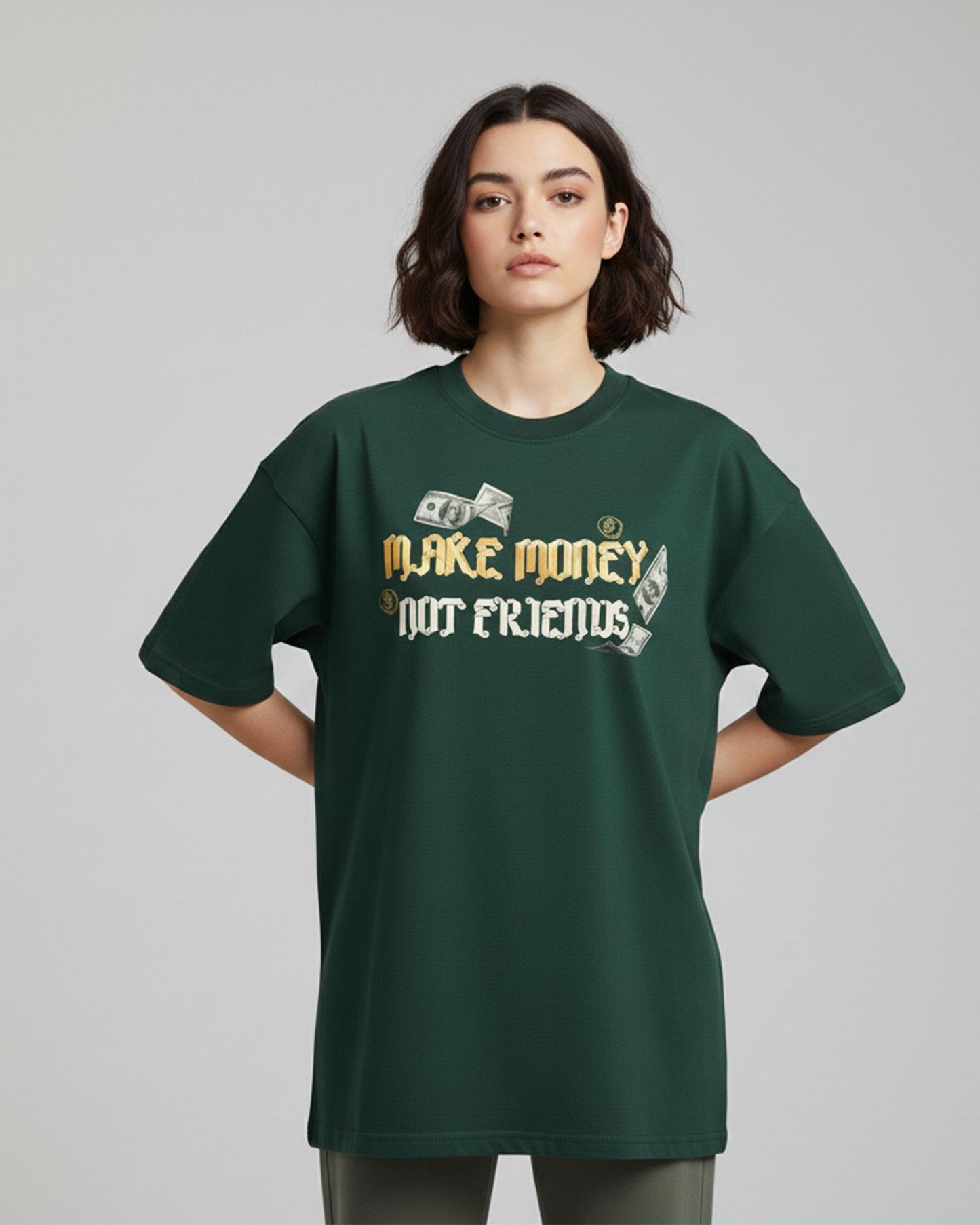 Make Money Not Friends Graphic Green Oversized T-Shirt for Women | Back Print Streetwear Tee
