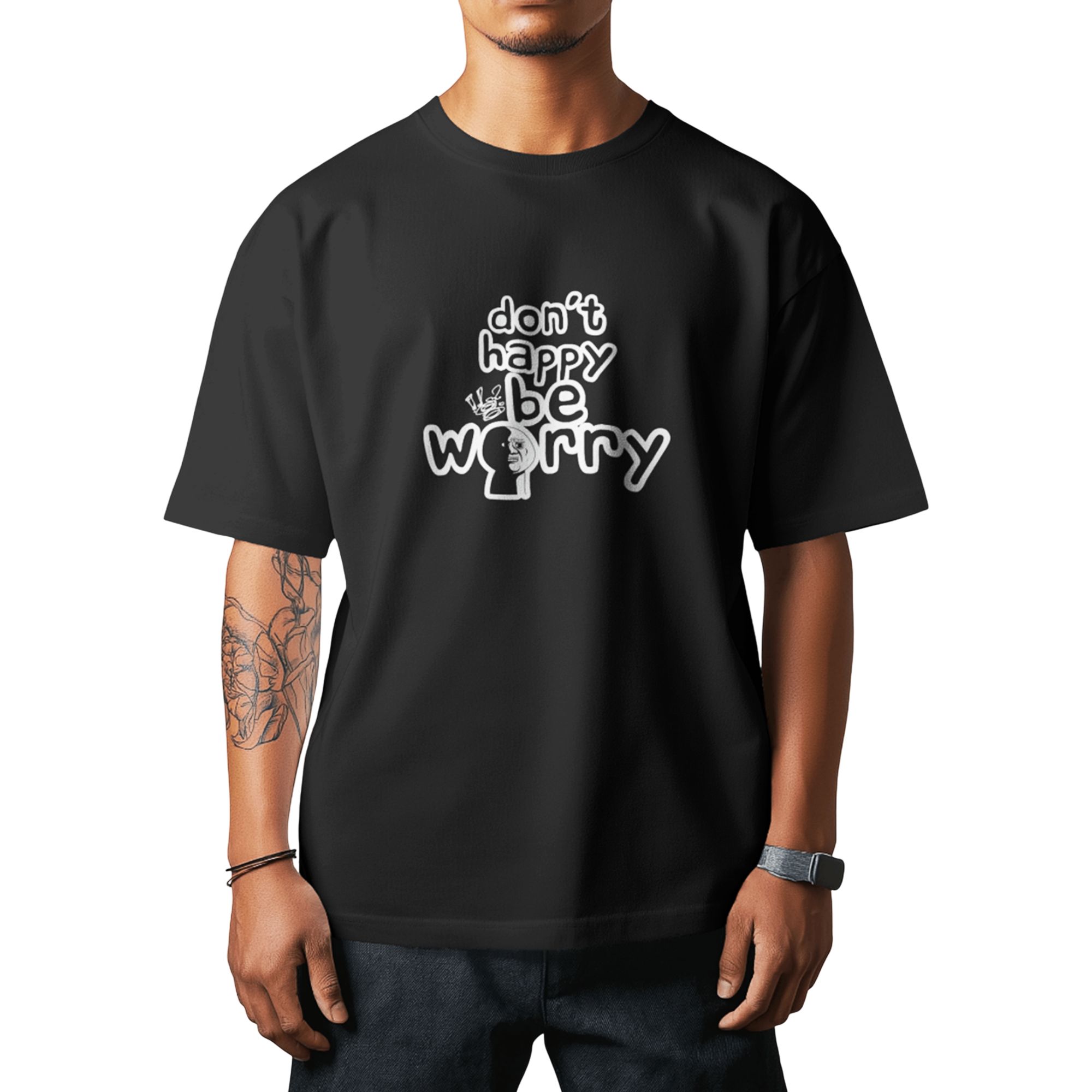 Don't Happy Be Worry Tee – Men's Black Funny Oversized T-Shirt