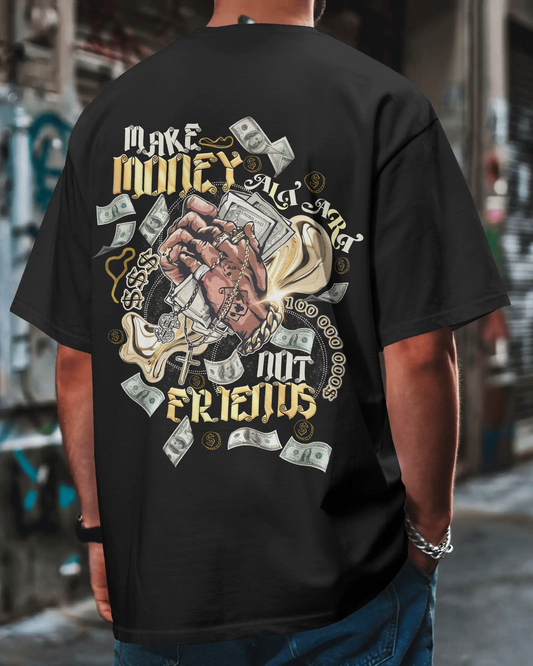 Make Money Not Friends – Black Oversized Graphic T-Shirt for Men & Boys
