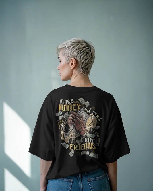 Make Money Not Friends – Black Oversized Graphic T-Shirt for Women & Girls Boss Babe Streetwear Tee