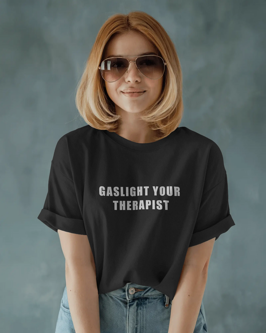 Gaslight Your Therapist Funny Graphic Oversized T-Shirt for Women & Girls – Sarcastic Graphic Printed Drop Shoulder 100% Cotton T-Shirt