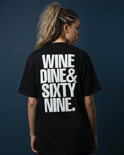 Wine Dine Sixty Nine Puff Print Black Oversized T-Shirt for Women | 3D Raised Graphic Streetwear Tee