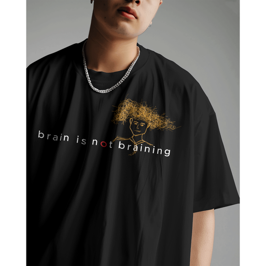 Brain is Not Braining Oversized T-Shirt for Men & Boys – Black Funny Graphic Tee | Trendy Streetwear