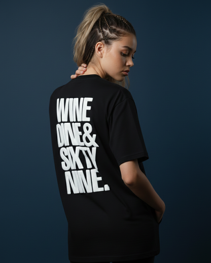 Wine Dine Sixty Nine Puff Print Black Oversized T-Shirt for Women | 3D Raised Graphic Streetwear Tee