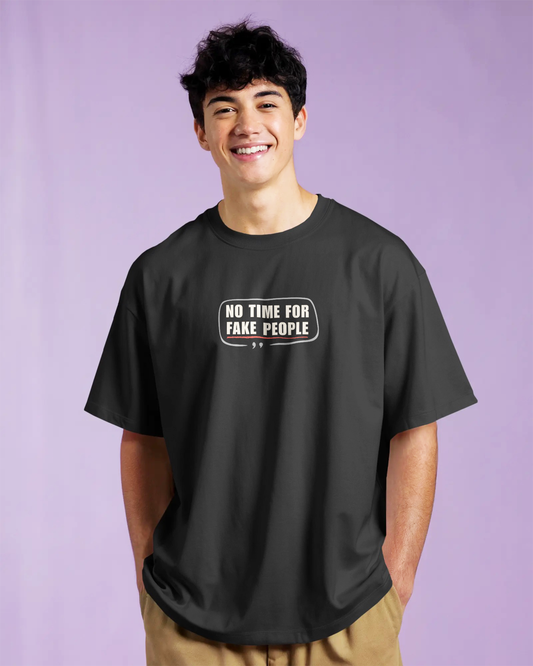 No Time for Fake People Black Oversized T-Shirt for Men & Boys