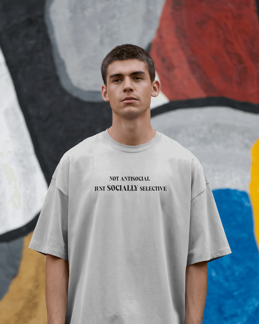 Not Antisocial Just Socially Selective White Oversized T-Shirt for Men & Boys - Sarcastic Quote T-shirt