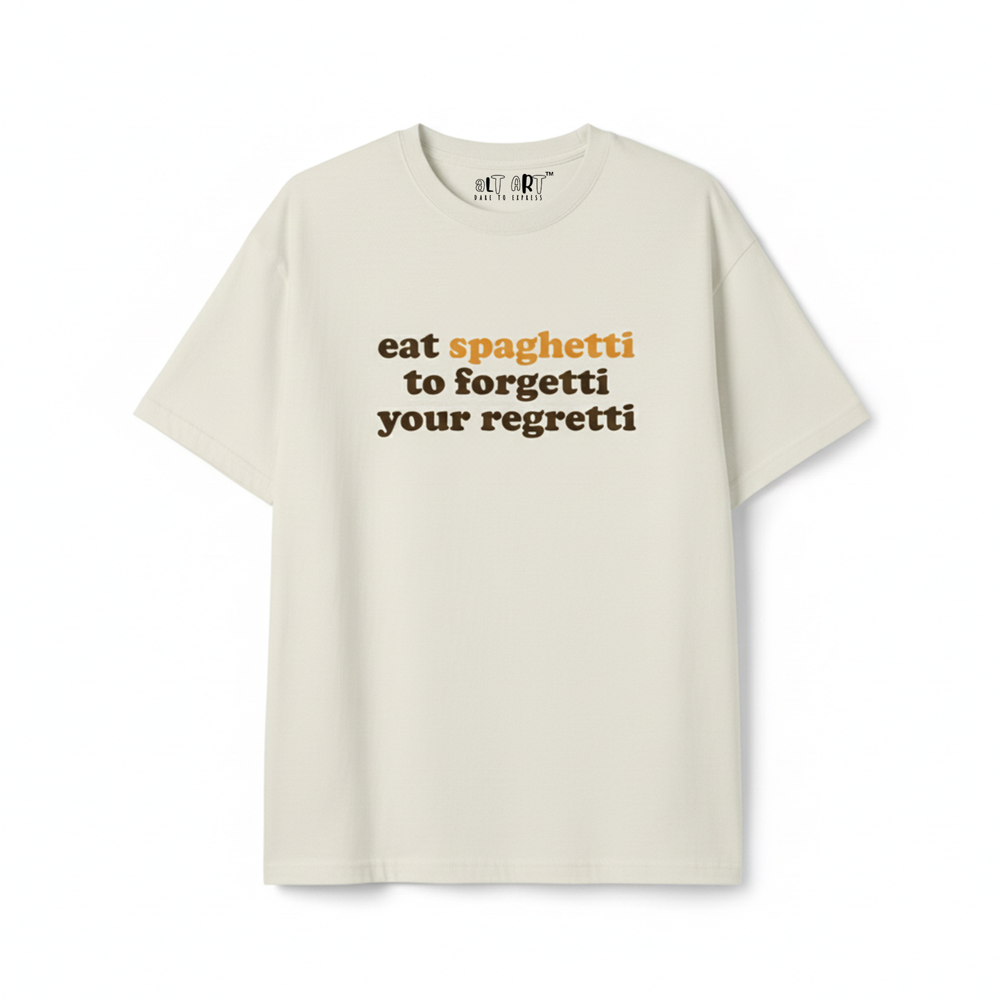 Eat Spaghetti to Forgetti Your Regretti White Oversized T-Shirt for Women | Funny Quote Tee