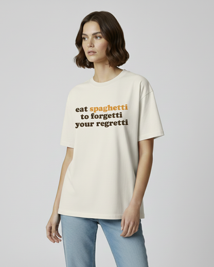 Eat Spaghetti to Forgetti Your Regretti White Oversized T-Shirt for Women | Funny Quote Tee