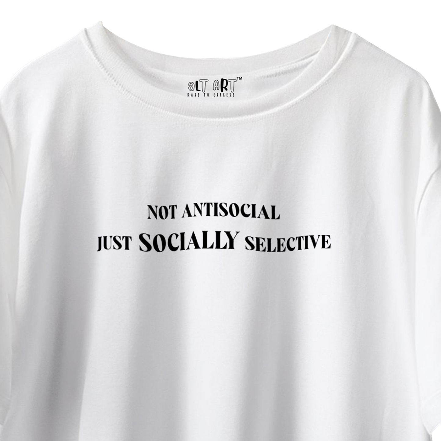 Not Antisocial Just Socially Selective White Oversized T-Shirt for Women & Girls - Sarcastic Quote T-shirt