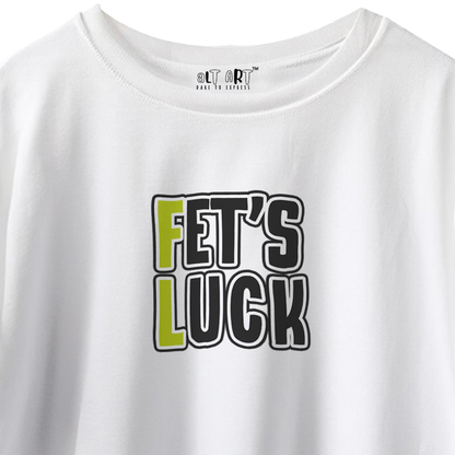 Fet’s Luck Funny Oversized T-Shirt White for Men & Boys – Sarcastic Graphic Printed Drop Shoulder 100% Cotton T-Shirt