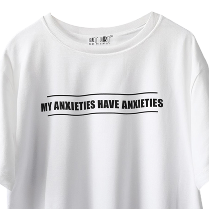 My Anxieties Have Anxieties – White Oversized T-Shirt for Men & Boys