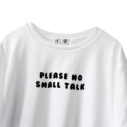 Please No Small Talk White Oversized T-Shirt for Women & Girls - Funny Quote Tee