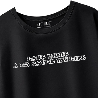 Last Night a DJ Saved My Life Black Oversized T-Shirt for Men - Retro Music-Inspired Streetwear