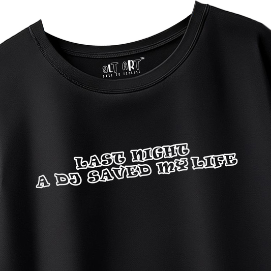 Last Night a DJ Saved My Life Black Oversized T-Shirt for Men - Retro Music-Inspired Streetwear