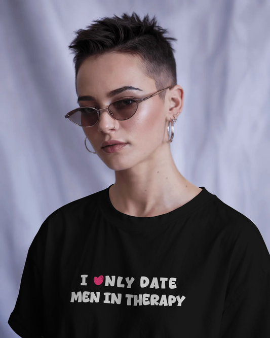 I Only Date Men in Therapy Black Oversized T-Shirt for Women & Girls - Sarcastic Graphic Printed Drop Shoulder 100% Cotton T-Shirt